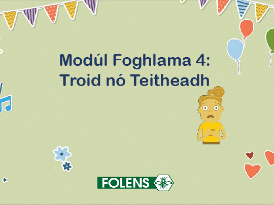 Modúl Foghlama 4: Troid nó Teitheadh